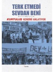 Kurtuluş Kendini Anlatıyor 8: Terk Etmedi Sevdan Beni