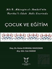 Ali B. Hüseyin El-Amasi’nin Tariku'l-Edeb Adlı Eserinde Çocuk ve Eğitim