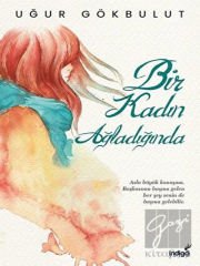 Bir Kadın Ağladığında