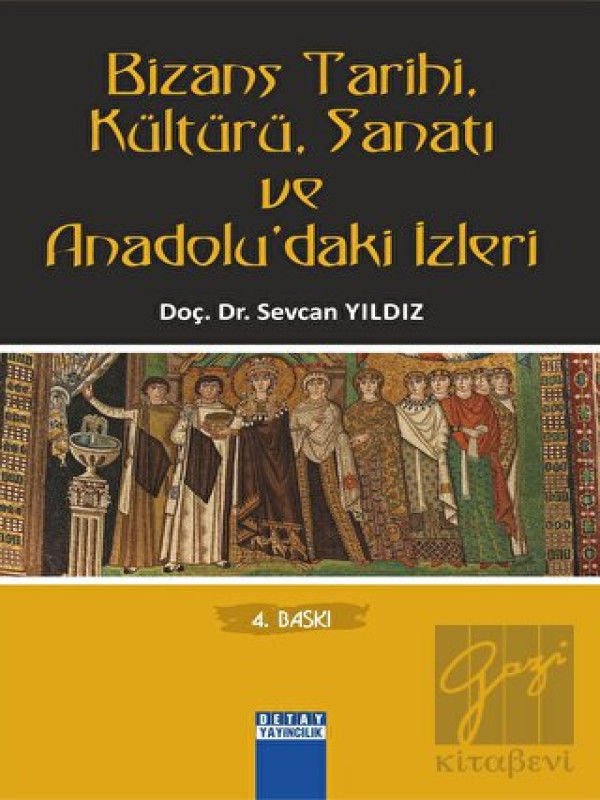 Bizans Tarihi, Kültürü, Sanatı ve Anadolu’daki İzleri