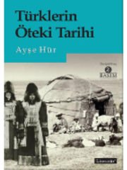 Türklerin Öteki Tarihi (Genişletilmiş 2.Basım)
