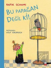 Bu Papağan Değil ki!