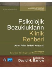 PSİKOLOJİK BOZUKLUKLARIN KLİNİK REHBERİ - Adım Adım Tedavi Kılavuzu / CLINICAL HANDBOOK OF PSYCHOLOGICAL DISORDERS - A Step-By-Step Treatment Manual