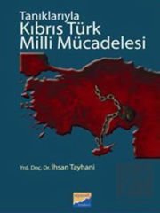 Tanıklarıyla Kıbrıs Türk Milli Mücadelesi