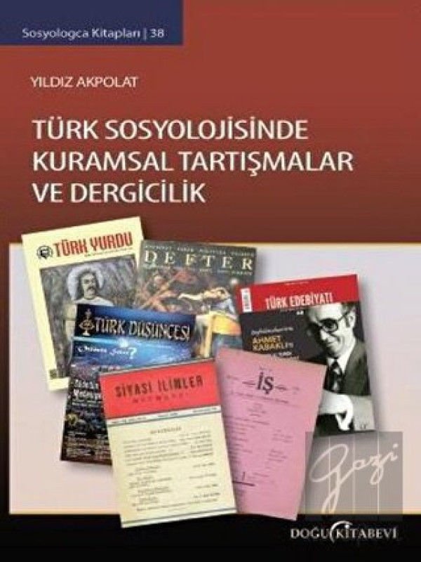 Türk Sosyolojisinde Kuramsal Tartışmalar ve Dergicilik