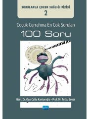 ÇOCUK CERRAHINA EN ÇOK SORULAN 100 SORU: Sorularla Çocuk Sağlığı Dizisi: 2