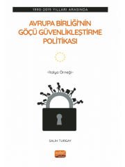 1990-2015 Yılları Arasında AVRUPA BİRLİĞİ’NİN GÖÇÜ GÜVENLİKLEŞTİRME POLİTİKASI - İtalya Örneği