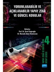 YAPAY ZEKÂ VE BÜYÜK VERİ KİTAP SERİSİ 4: Yorumlanabilir ve Açıklanabilir Yapay Zekâ ve Güncel Konular