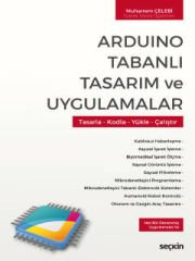 Arduino Tabanlı Tasarım ve Uygulamalar Tasarla – Kodla – Yükle – Çalıştır