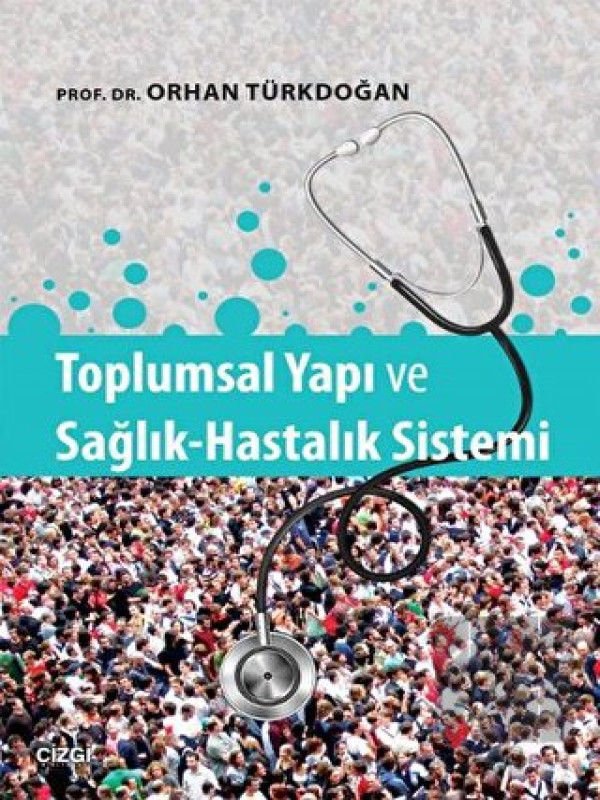 Toplumsal Yapı ve Sağlık-Hastalık Sistemi