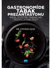 GASTRONOMİDE TABAK PREZANTASYONU - Nasıl Estetik Tabaklar Tasarlayabiliriz?