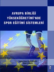 Avrupa Birliği Yüksek Öğretiminde Spor Eğitimi Sistemleri - Yunus Emre Karakaya, Bilal Çoban