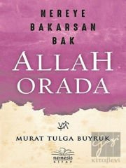 Nereye Bakarsan Bak Allah Orada