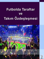Futbolda Taraftar ve Takım Özdeşleşmesi - Mustafa Baş