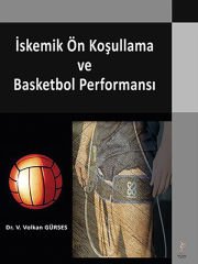 İskemik Ön Koşullama ve Basketbol Performansı - Veli Volkan Gürses