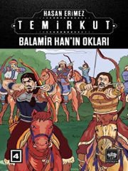 Temirkut 4 - Balamir Han’ın Okları