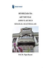 Heybeliada'da Art Nouveau Ampir ve Art Deco Mimarlık Araştırmaları / Prof. Dr. Nigan Bayazıt