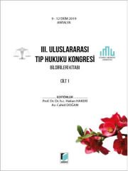 III. Uluslararası Tıp Hukuku Kongresi Bildirileri Kitabı Cilt 1 - Hakan HakeriCahid Doğan