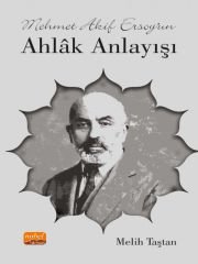 Mehmet Akif Ersoy’un Ahlâk Anlayışı