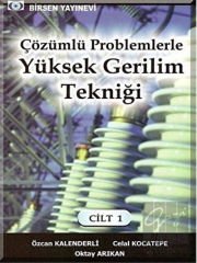 Çözümlü Problemlerle Yüksek Gerilim Tekniği Cilt: 1