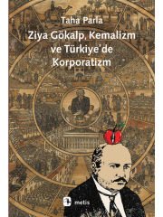 Ziya Gökalp, Kemalizm ve Türkiye'de Korporatizm - METİS
