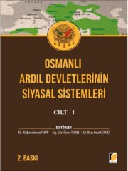 Osmanlı Ardıl Devletlerinin Siyasal Sistemleri Cilt - I - Abdurrahman TekinÖmer Temelİlyas Fırat Cengiz