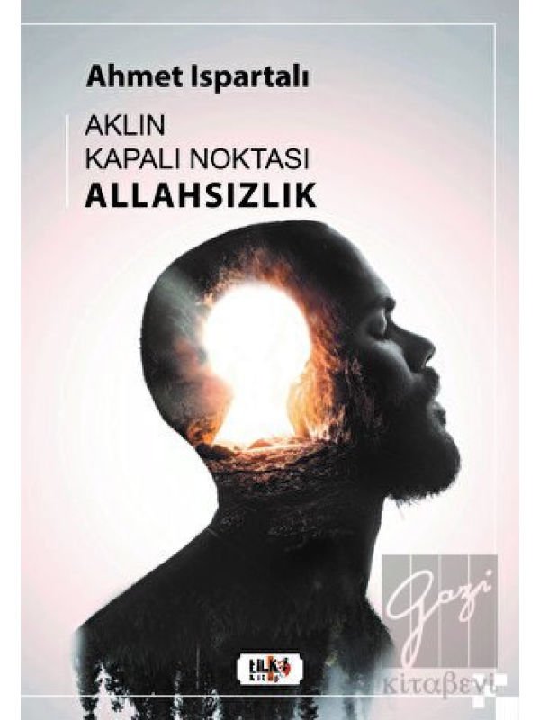 Aklın Kapalı Noktası : Allahsızlık