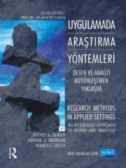 UYGULAMADA ARAŞTIRMA YÖNTEMLERİ Desen ve Analizi Bütünleştiren Yaklaşım -RESEARCH METHODS IN APPLIED SETTINGS An Integrated Approach To Design and Analysis