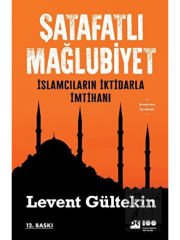 Şatafatlı Mağlubiyet - İslamcıların İktidarla İmtihanı