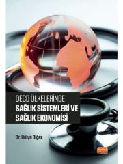 OECD Ülkelerinde Sağlık Sistemleri ve Sağlık Ekonomisi