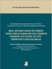 Model Bir Kanun Tasarısı Niteliğindeki İsviçre Borçlar Kanununun Genel Hükümleri Hakkındaki 2020 Tasarısı (OR 2020) Hükümlerine İlişkin Açıklamalar - Ali Haydar Yağcıoğlu
