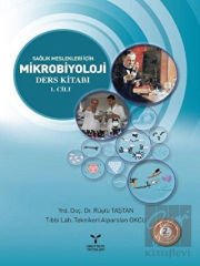 Sağlık Meslekleri İçin Mikrobiyoloji Ders Kitabı 1. Cilt