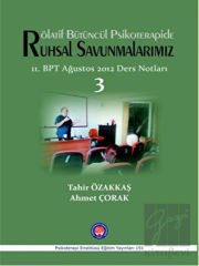 Rölatif Bütüncül Psikoterapide Ruhsal Savunmalarımız