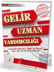 Gelir Uzman Yardımcılığı (Tamamı Çözümlü Soru Bankası 24 Haziran Seçimiyle Yürürlüğe Girecek Anayasa Değişikliklerine Uygundur)