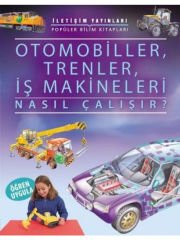 Otomobiller, Trenler, İş Makineleri Nasıl Çalışır?