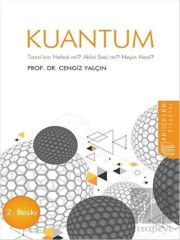 Kuantum : Tanrı'nın Nefesi mi? Aklın Sesi mi? Neyin Nesi?