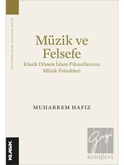 Müzik ve Felsefe Klasik Dönem İslam Filozoflarının Müzik Felsefeleri