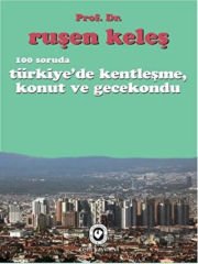 100 Soruda Türkiye'de Kentleşme, Konut ve Gecekondu