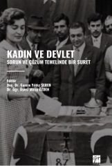 KADIN VE DEVLET -SORUN VE ÇÖZÜM TEMELİNDE BİR SURET- Editör: Doç. Dr. Gamze Yıldız ŞEREN, Dr. Öğr. Üyesi Miray ÖZDEN