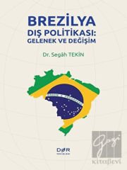 Brezilya Dış Politikası: Gelenek ve Değişim