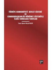 TÜRKİYE CUMHURİYETİ  DEVLET SİSTEMİ VE CUMHURBAŞKANLIĞI HÜKÜMET SİSTEMİYLE İLGİLİ SORULARA YANITLAR - Yunus Alperen Kürşad NACAR