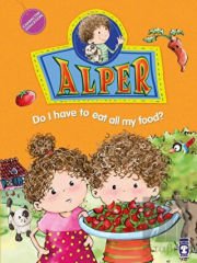 Alper - Her Yemekten Yemek Zorunda mıyım?