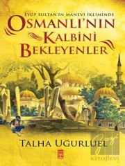 Osmanlı'nın Kalbini Bekleyenler