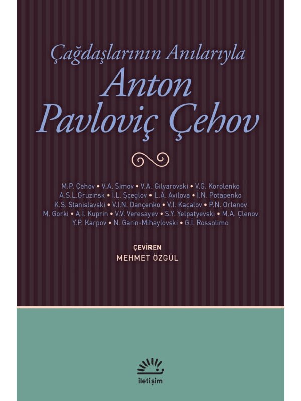 Anton Pavloviç Çehov: Çağdaşlarının Anılarıyla