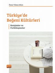 TÜRKİYE’DE BEĞENİ KÜLTÜRLERİ - Kesişimler ve Farklılaşmalar