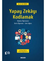 Yapay Zekâyı Kodlamak Yapay Zekâ – Makine Öğrenmesi Derin Öğrenme – Sinir Ağları