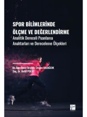 Spor Bilimlerinde Ölçme ve Değerlendirme - Analitik Dereceli Puanlama Anahtarları ve Dereceleme Ölçekleri - Dr. Öğr. Üyesi İbrahim Ümran AKDAĞCIK - Doç. Dr. Betül POLAT