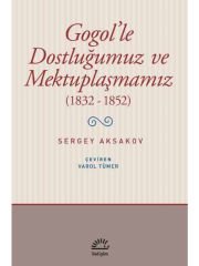 Gogol'le Dostluğumuz ve Mektuplaşmamız (1832-1852)