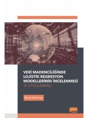 Veri Madenciliğinde Lojistik Regresyon Modellerinin İncelenmesi-R Uygulamalı