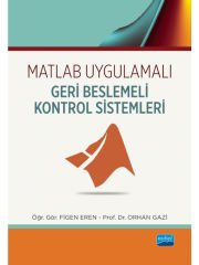 Matlab Uygulamalı Geri Beslemeli Kontrol Sistemleri